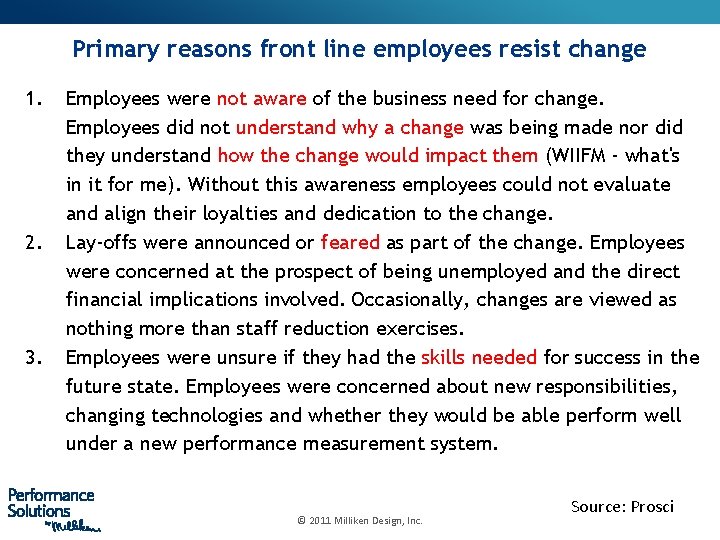 Primary reasons front line employees resist change 1. 2. 3. Employees were not aware
