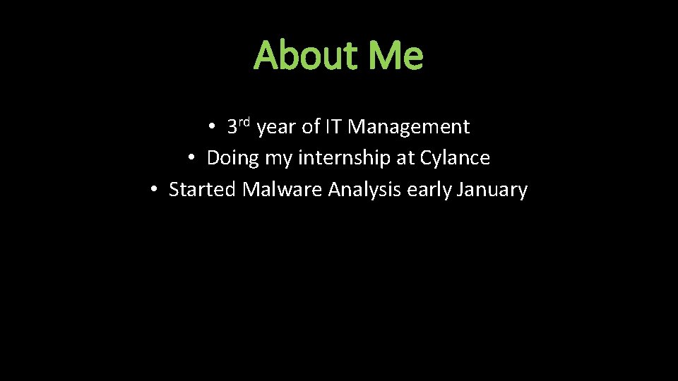 About Me • 3 rd year of IT Management • Doing my internship at