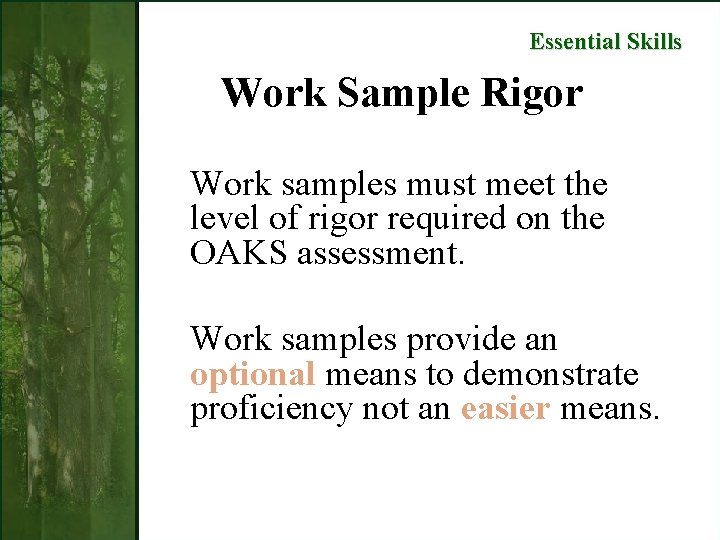 Essential Skills Work Sample Rigor • Work samples must meet the level of rigor