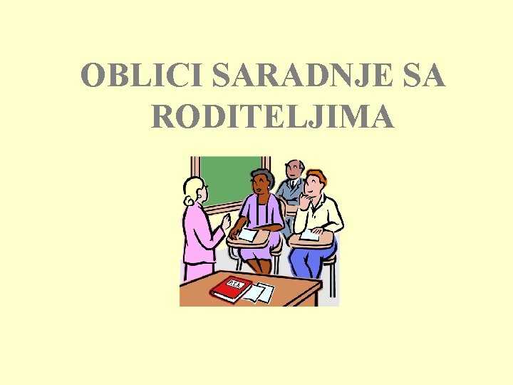 OBLICI SARADNJE SA RODITELJIMA 