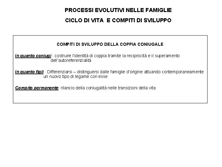 PROCESSI EVOLUTIVI NELLE FAMIGLIE CICLO DI VITA E COMPITI DI SVILUPPO DELLA COPPIA CONIUGALE