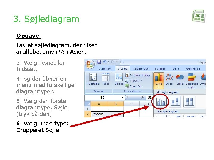 3. Søjlediagram Opgave: Lav et søjlediagram, der viser analfabetisme i % i Asien. 3.