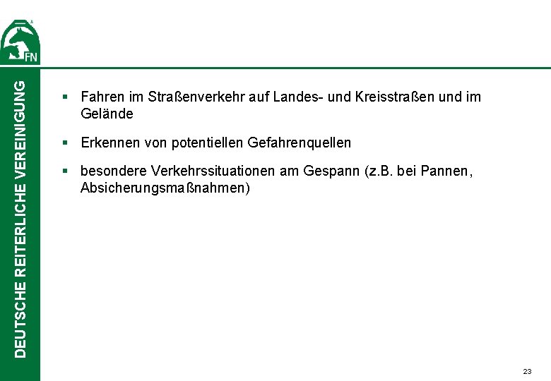 DEUTSCHE REITERLICHE VEREINIGUNG § Fahren im Straßenverkehr auf Landes- und Kreisstraßen und im Gelände