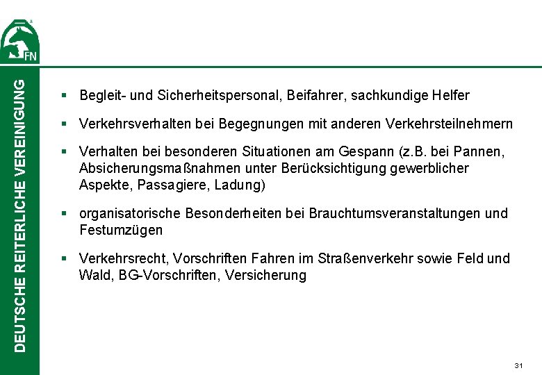 DEUTSCHE REITERLICHE VEREINIGUNG § Begleit- und Sicherheitspersonal, Beifahrer, sachkundige Helfer § Verkehrsverhalten bei Begegnungen