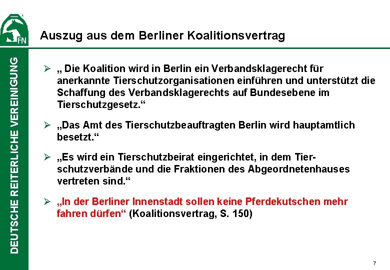 DEUTSCHE REITERLICHE VEREINIGUNG Auszug aus dem Berliner Koalitionsvertrag Ø „ Die Koalition wird in