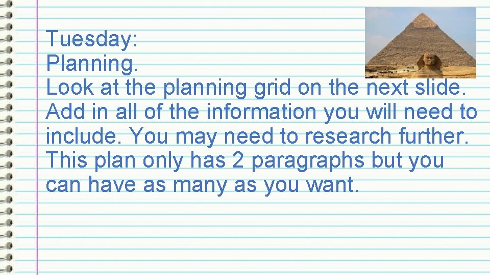 Tuesday: Planning. Look at the planning grid on the next slide. Add in all Tuesday: Planning. Look at the planning grid on the next slide. Add in all