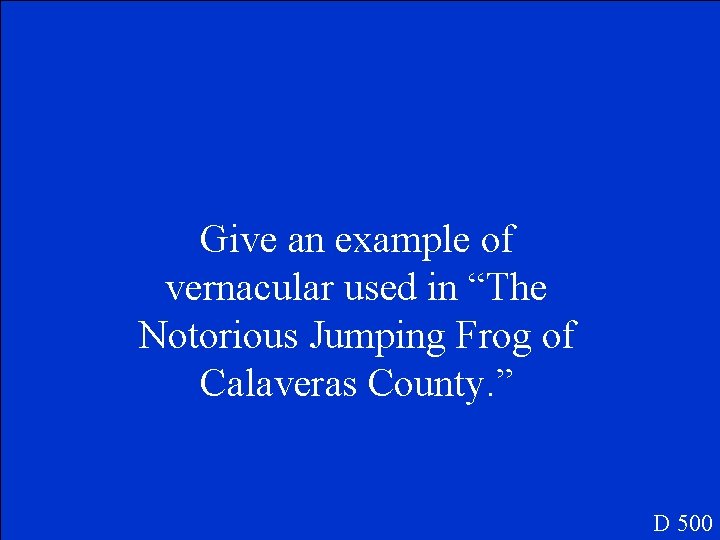 Give an example of vernacular used in “The Notorious Jumping Frog of Calaveras County.