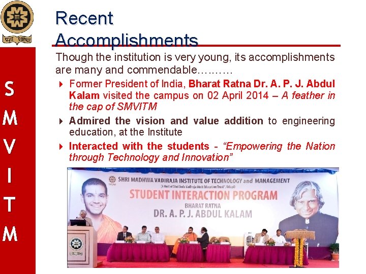 Recent Accomplishments Though the institution is very young, its accomplishments are many and commendable….