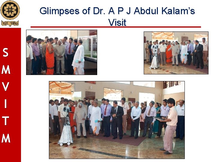 Glimpses of Dr. A P J Abdul Kalam’s Visit S M V I T