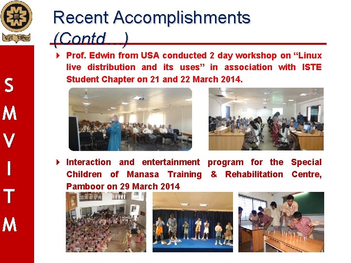 Recent Accomplishments (Contd…) S M V I T M Prof. Edwin from USA conducted