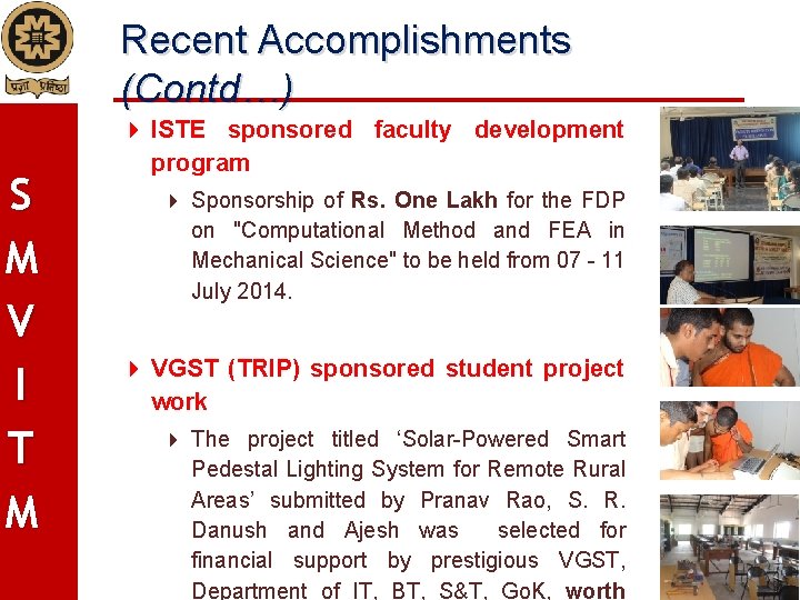 Recent Accomplishments (Contd…) S M V I T M ISTE sponsored faculty development program