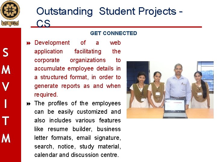 Outstanding Student Projects CS GET CONNECTED S M V I T M Development of