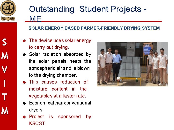 Outstanding Student Projects ME SOLAR ENERGY BASED FARMER-FRIENDLY DRYING SYSTEM S M V I