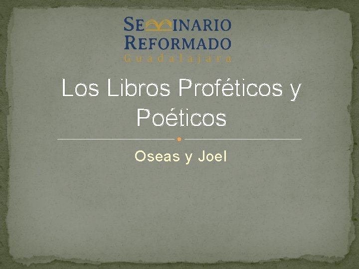 Los Libros Proféticos y Poéticos Oseas y Joel 