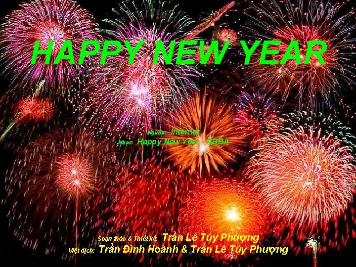 HAPPY NEW YEAR Internet Happy New Year - ABBA Nguồn: Nhạc: Trần Lê Túy