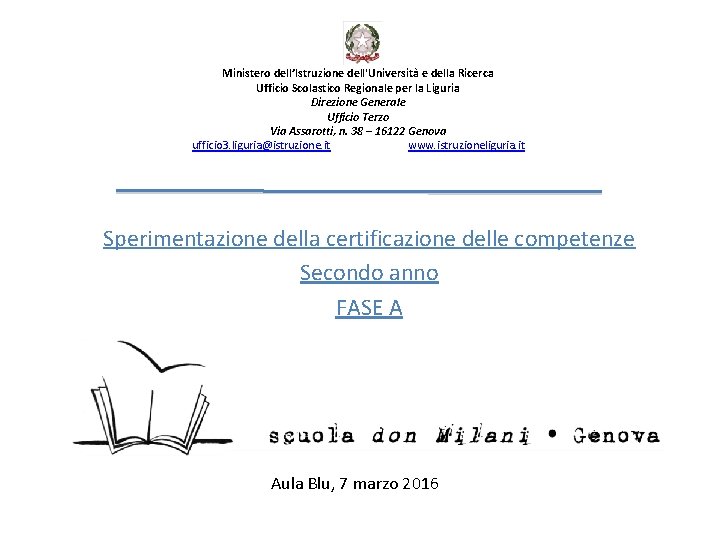 Ministero dell’Istruzione dell'Università e della Ricerca Ufficio Scolastico Regionale per la Liguria Direzione Generale