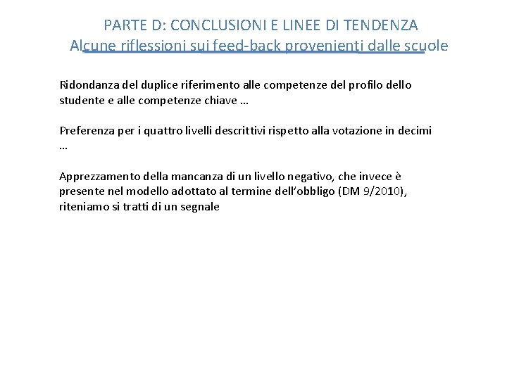 PARTE D: CONCLUSIONI E LINEE DI TENDENZA Alcune riflessioni sui feed-back provenienti dalle scuole