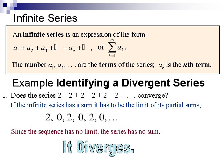 Infinite Series An infinite series is an expression of the form The number a