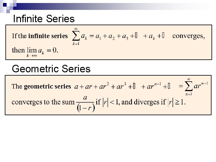 Infinite Series If the infinite series Geometric Series The geometric series 