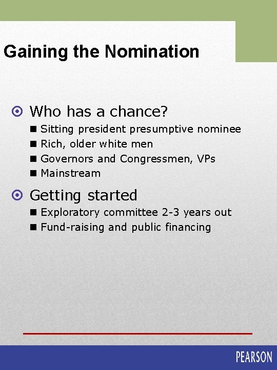 Gaining the Nomination ¤ Who has a chance? n n Sitting president presumptive nominee