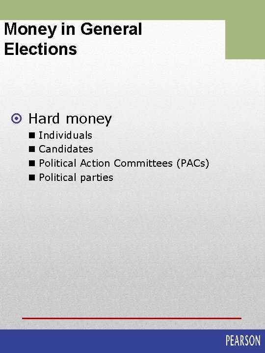 Money in General Elections ¤ Hard money n n Individuals Candidates Political Action Committees