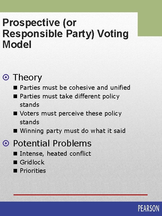 Prospective (or Responsible Party) Voting Model ¤ Theory n Parties must be cohesive and