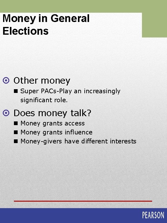 Money in General Elections ¤ Other money n Super PACs-Play an increasingly significant role.