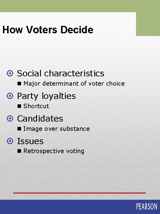 How Voters Decide ¤ Social characteristics n Major determinant of voter choice ¤ Party