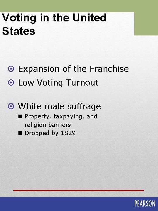Voting in the United States ¤ Expansion of the Franchise ¤ Low Voting Turnout