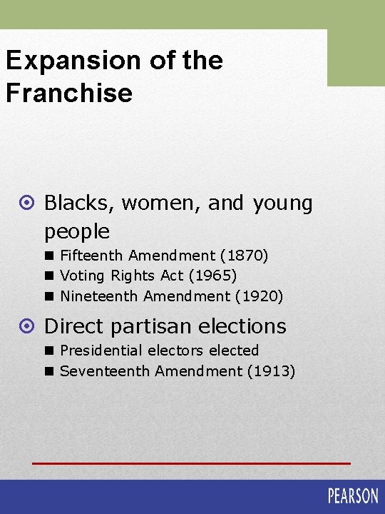 Expansion of the Franchise ¤ Blacks, women, and young people n Fifteenth Amendment (1870)