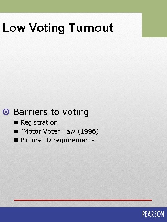 Low Voting Turnout ¤ Barriers to voting n Registration n “Motor Voter” law (1996)