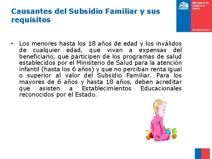 Causantes del Subsidio Familiar y sus requisitos • Los menores hasta los 18 años
