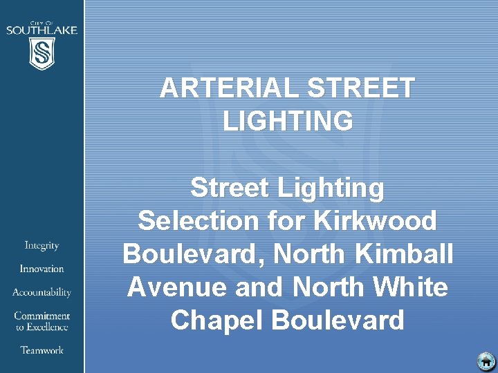 ARTERIAL STREET LIGHTING Street Lighting Selection for Kirkwood Boulevard, North Kimball Avenue and North