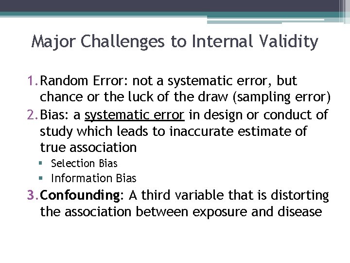 Major Challenges to Internal Validity 1. Random Error: not a systematic error, but chance