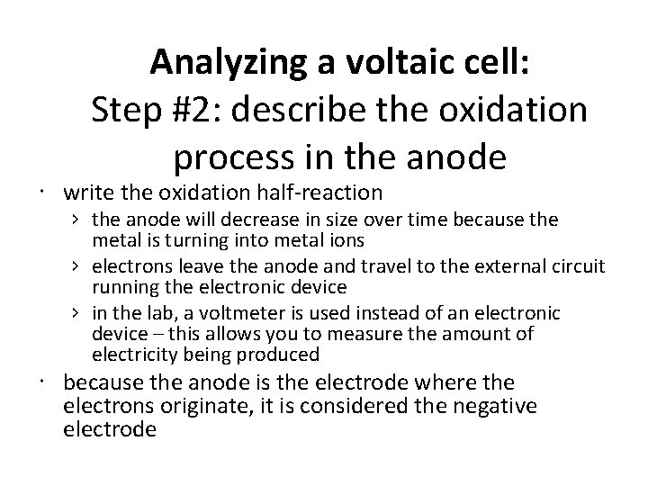 Analyzing a voltaic cell: Step #2: describe the oxidation process in the anode write