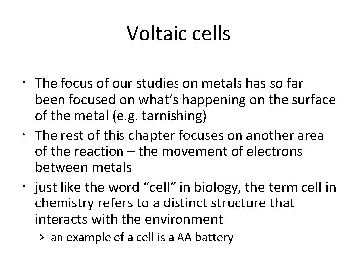 Voltaic cells The focus of our studies on metals has so far been focused