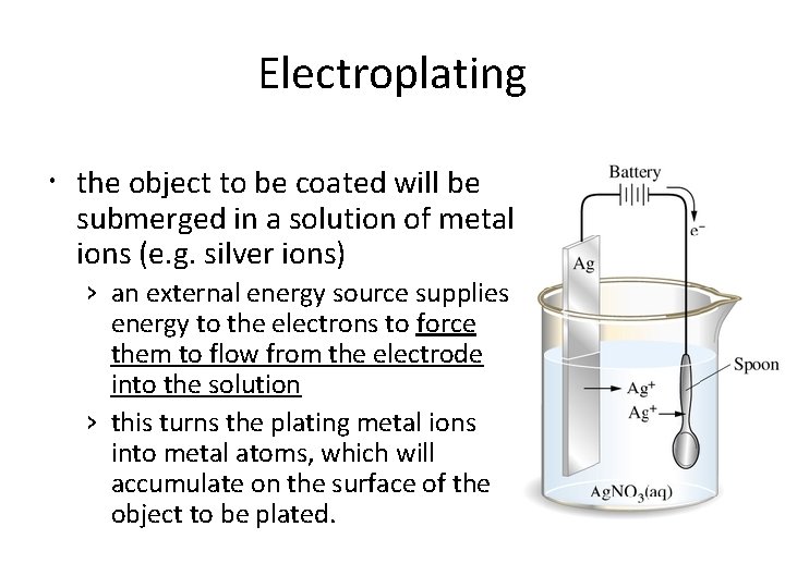 Electroplating the object to be coated will be submerged in a solution of metal
