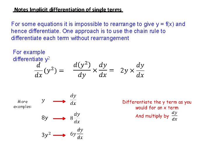 Notes Implicit differentiation of single terms For some equations it is impossible to rearrange