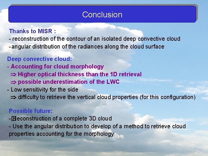 Conclusion Thanks to MISR : - reconstruction of the contour of an isolated deep
