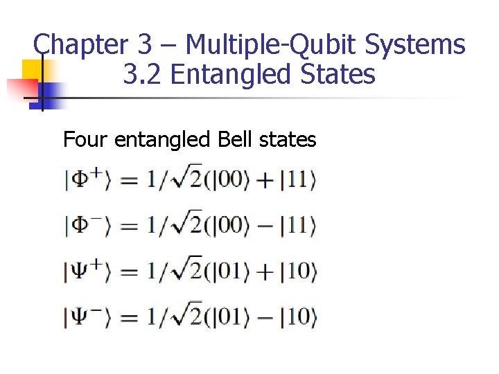 Chapter 3 – Multiple-Qubit Systems 3. 2 Entangled States Four entangled Bell states 