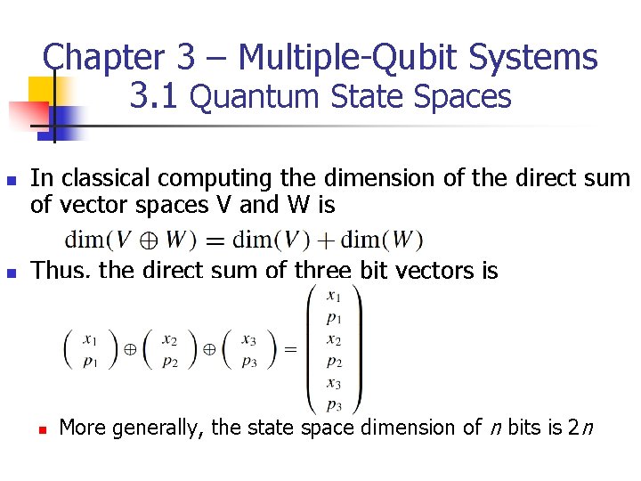 Chapter 3 – Multiple-Qubit Systems 3. 1 Quantum State Spaces n n In classical