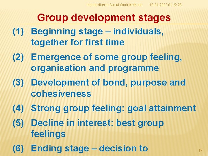 Introduction to Social Work Methods 18 -01 -2022 01: 22: 26 Group development stages