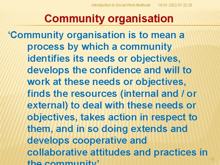 Introduction to Social Work Methods 18 -01 -2022 01: 22: 26 Community organisation ‘Community