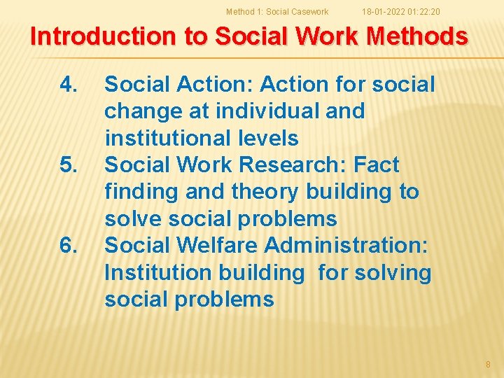 Method 1: Social Casework 18 -01 -2022 01: 22: 20 Introduction to Social Work