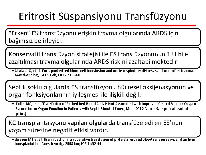 Eritrosit Süspansiyonu Transfüzyonu “Erken” ES transfüzyonu erişkin travma olgularında ARDS için bağımsız belirleyici. Konservatif