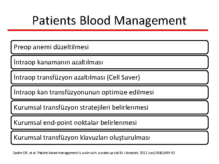 Patients Blood Management Preop anemi düzeltilmesi İntraop kanamanın azaltılması İntraop transfüzyon azaltılması (Cell Saver)