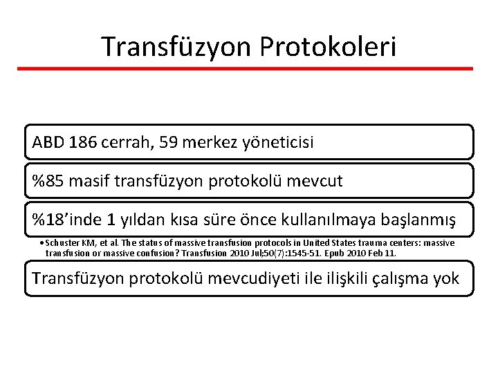 Transfüzyon Protokoleri ABD 186 cerrah, 59 merkez yöneticisi %85 masif transfüzyon protokolü mevcut %18’inde