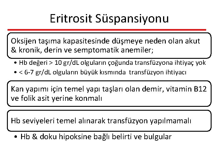 Eritrosit Süspansiyonu Oksijen taşıma kapasitesinde düşmeye neden olan akut & kronik, derin ve semptomatik