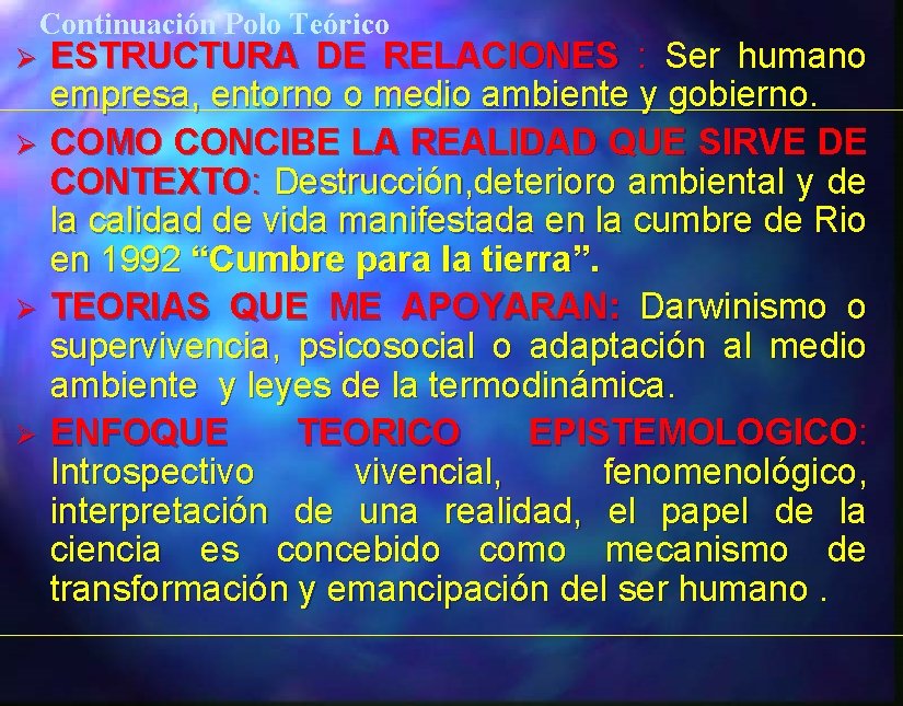 Continuación Polo Teórico Ø Ø ESTRUCTURA DE RELACIONES : Ser humano empresa, entorno o