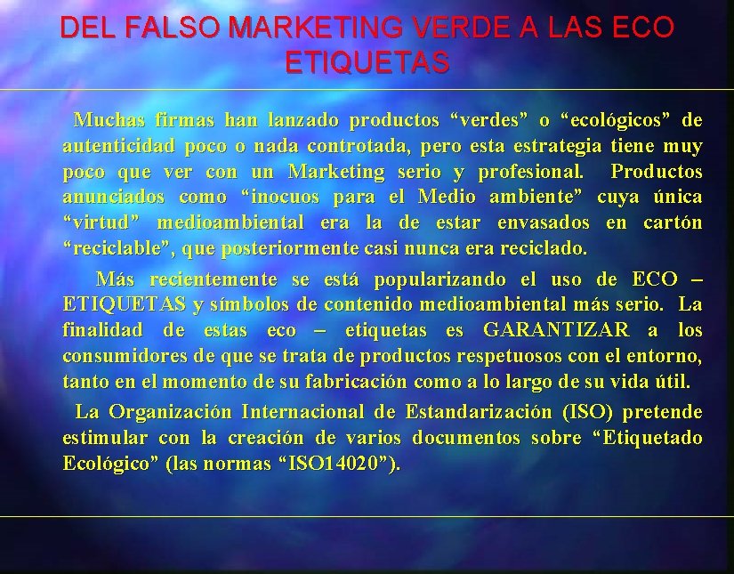 DEL FALSO MARKETING VERDE A LAS ECO ETIQUETAS Muchas firmas han lanzado productos “verdes”